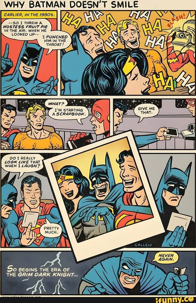 WHY BATMAN DOESN'T SMILE LETS Se BEGINS THE ERA OF THE DARK KNIGHT... I ...