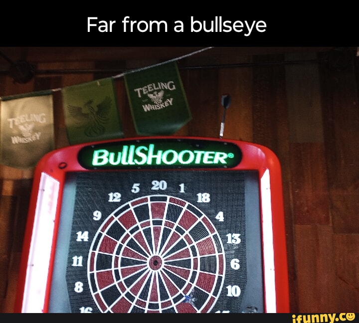 Bullseye Memes Best Collection Of Funny Bullseye Pictures On Ifunny
