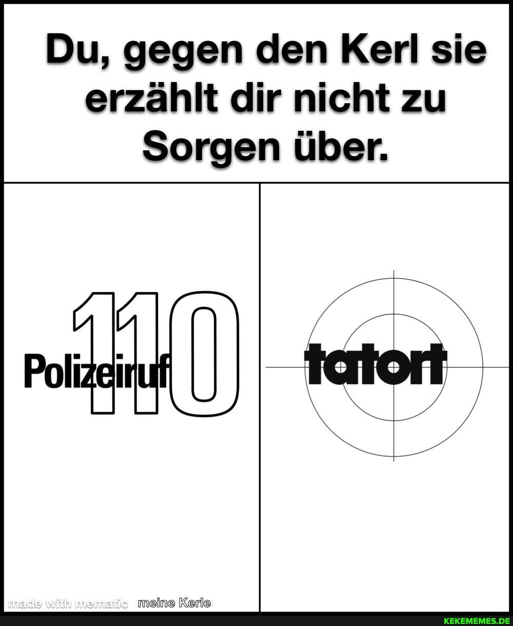 Du, gegen den Kerl sie erzählt dir nicht zu
Sorgen über.