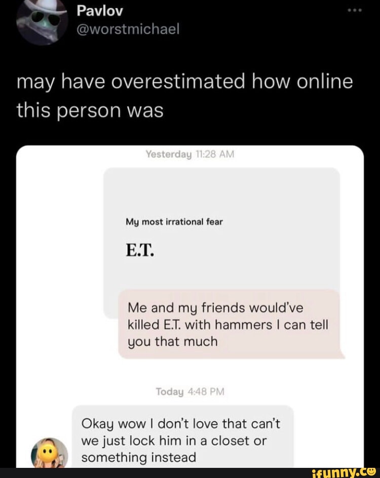 Pavlov May Have Overestimated How Online This Person Was AM My Most pavlov-may-have-overestimated-how-online-this-person-was-am-my-most