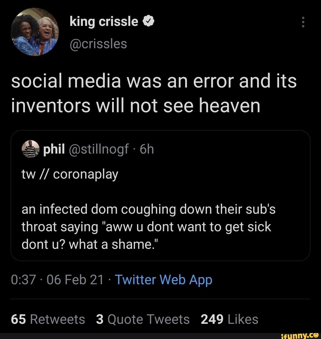 King crissle social media was an error and its inventors will not see  heaven phil @stillnogf -