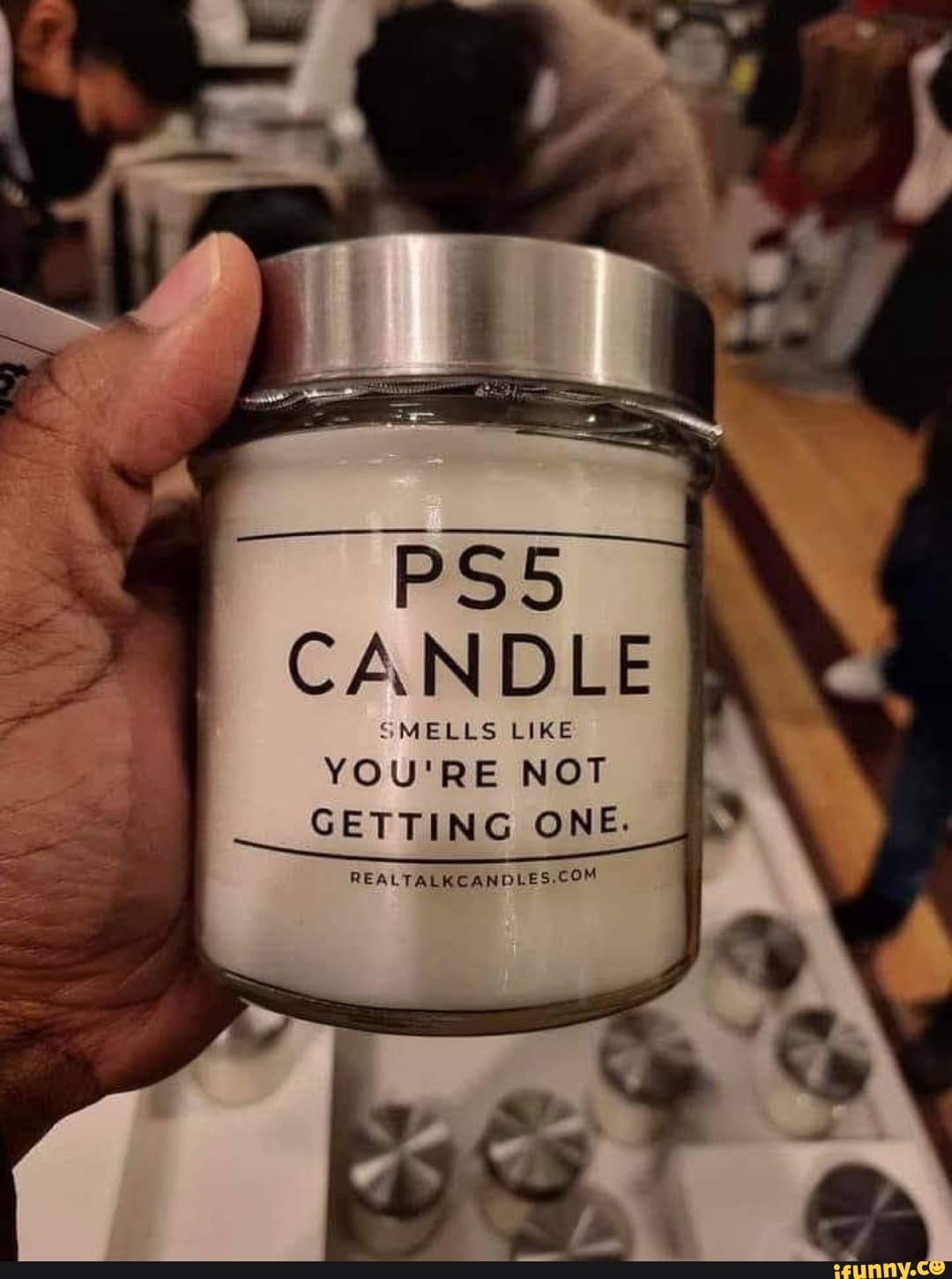 PSS CANDLE SMELLS LIKE YOU'RE NOT GETTING ONE. - iFunny