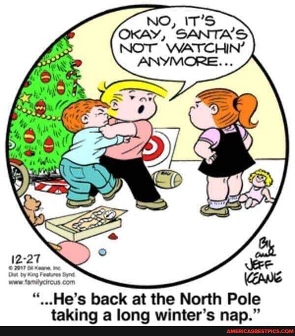 NO,
SANTAS
"He's back at the North Pole
talinn lana usnmtarc man