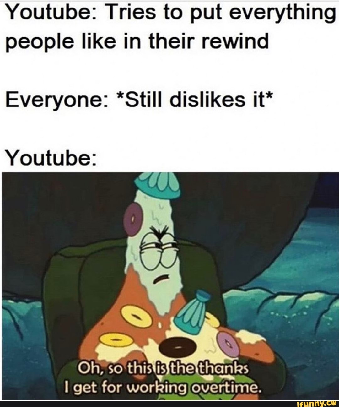 Youtube: Tries to put everything people like in their rewind Everyone