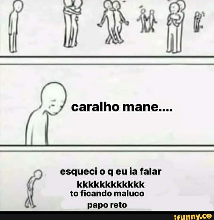 caralho mane....
esqueci o q eu falar kkkkkkkkkkkk to ficando maluco papo reto