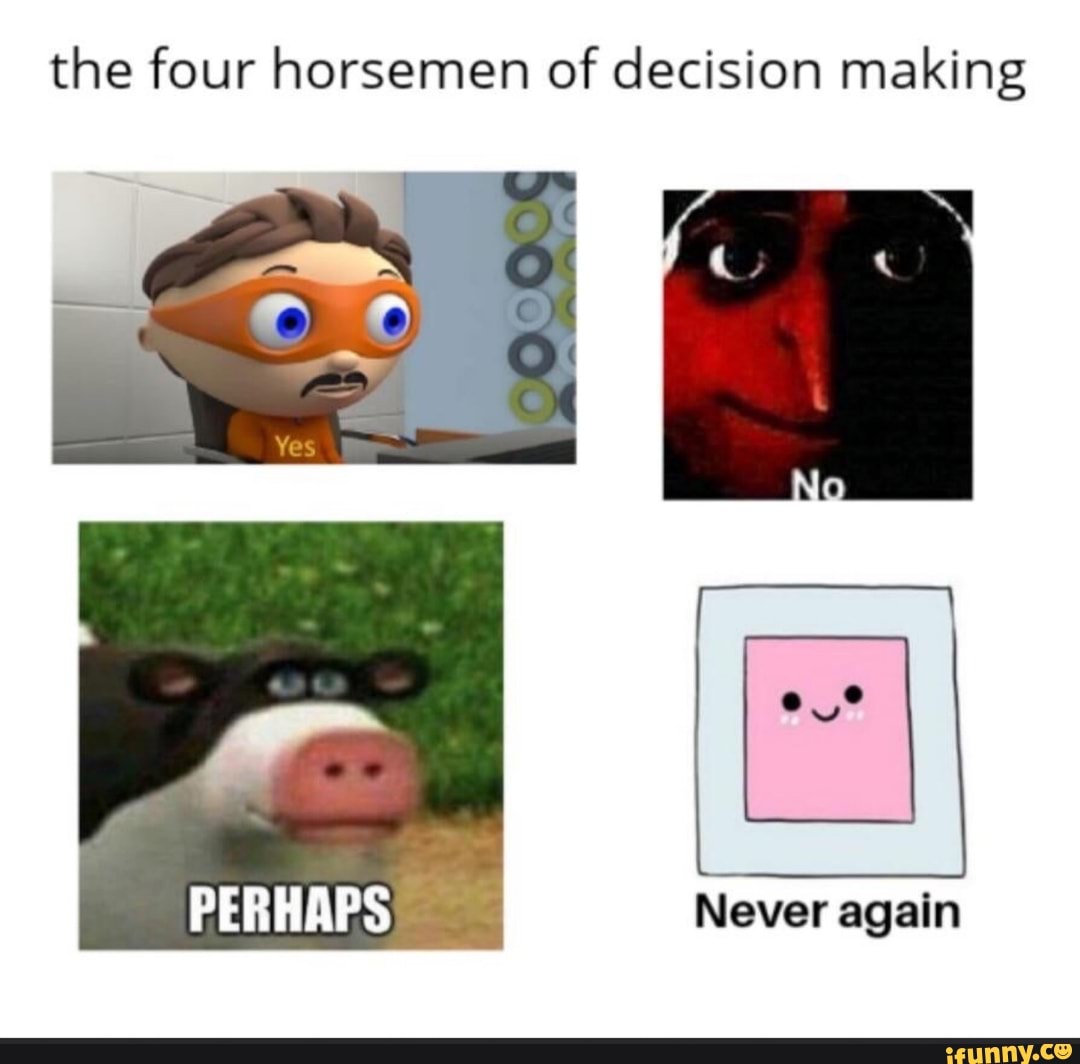 the four horsemen of decision making