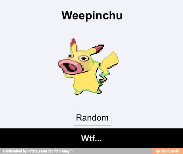 Weepinchu - Wtf...