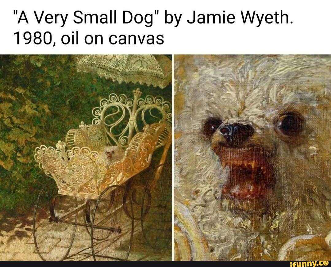 A Very Small Dog by Jamie Wyeth. 1980, oil on canvas - iFunny