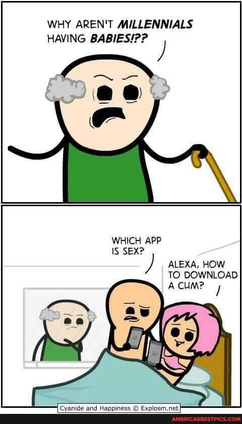 WHY AREN'T MILLENNIALS HAVING
WHICH APP
IS SEX?
ALEXA, HOW TO DOWNLOAD