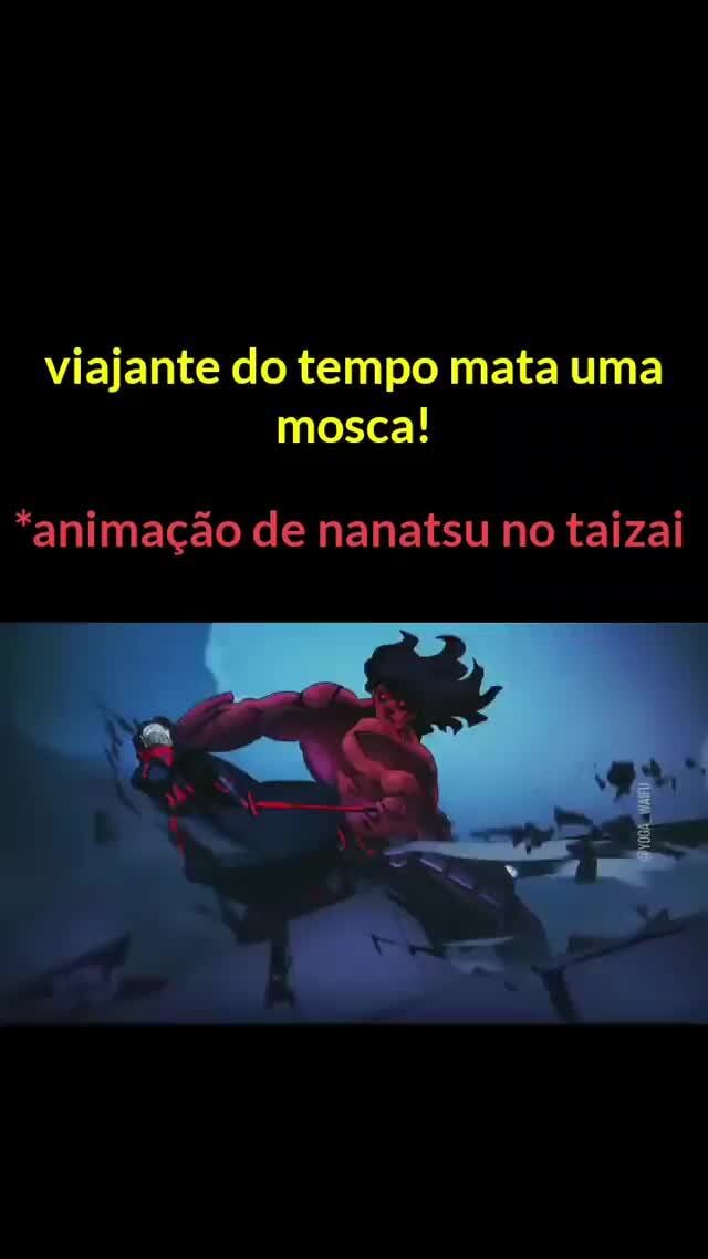 Viajante do tempo mata uma mosca! *animação de nanatsu no taizai - iFunny  Brazil