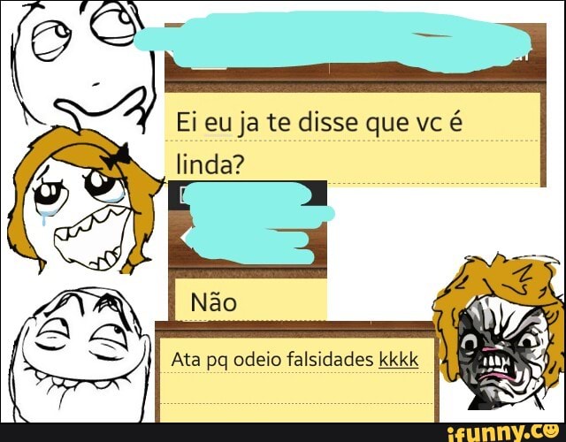 Ei eu ja te disse que vc é
linda?