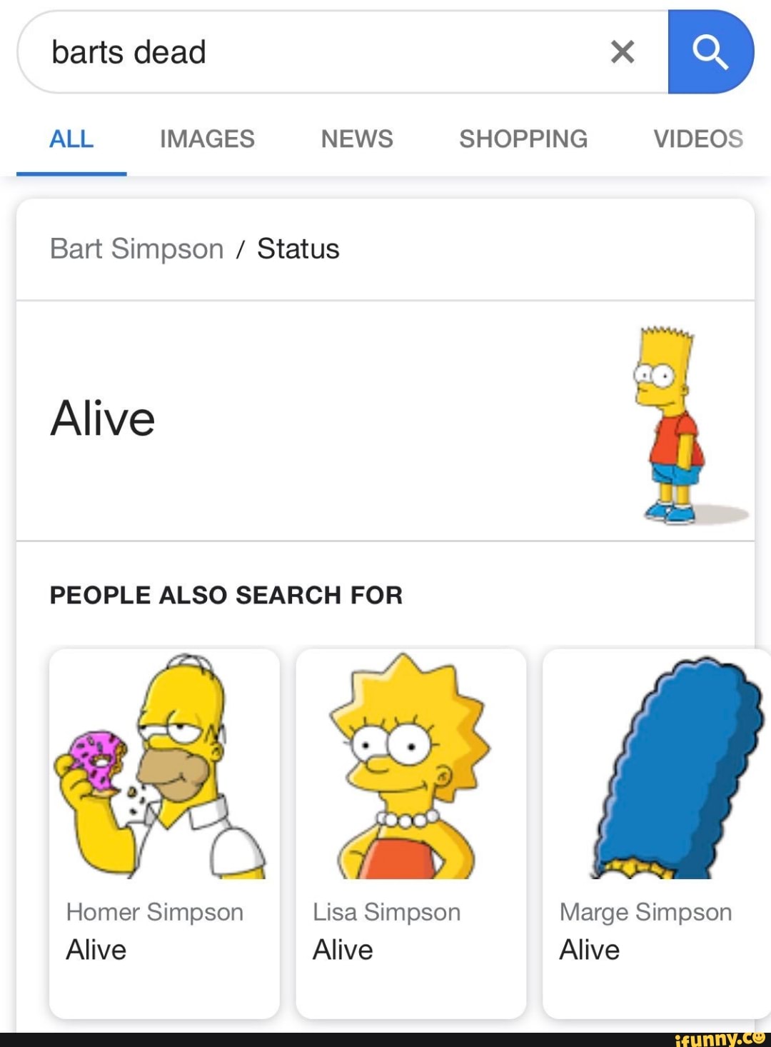 Bart Simpson / Status Alive PEOPLE ALSO SEARCH FOR Alive Alive Alive
