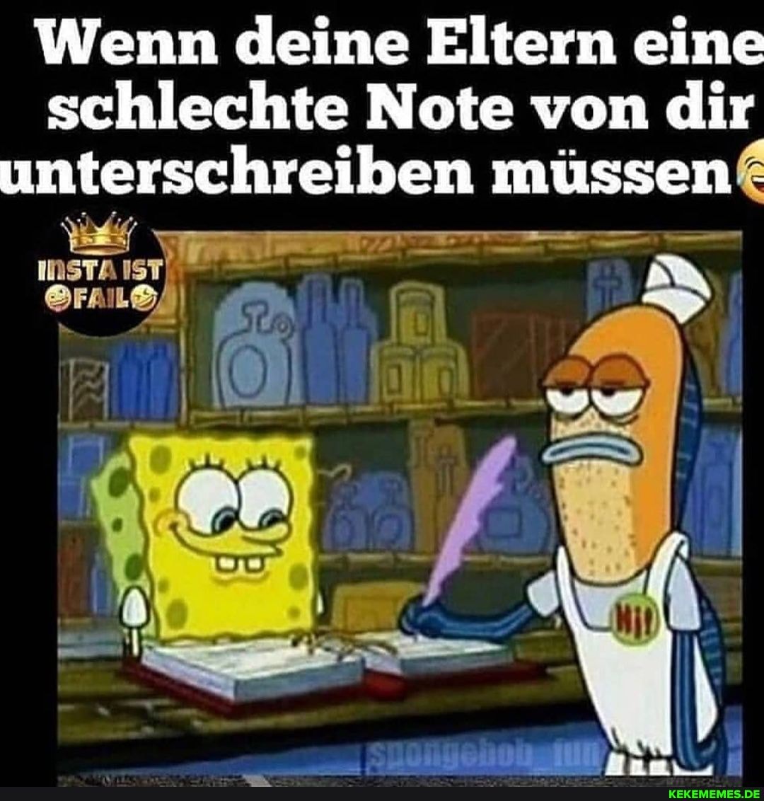 Wenn deine Eltern eine schlechte Note von dir unterschreiben müssen