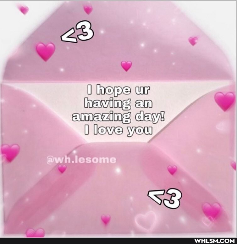 23
hope ur having an amazing, day! love you