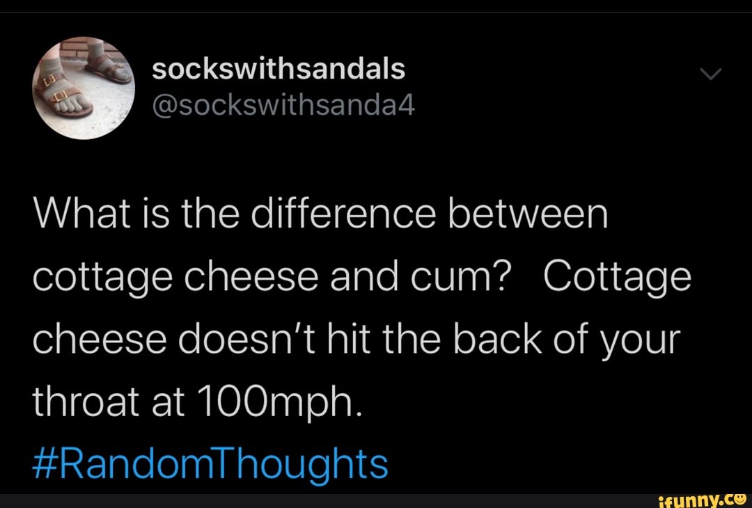 What is the difference between cottage cheese and cum? Cottage cheese