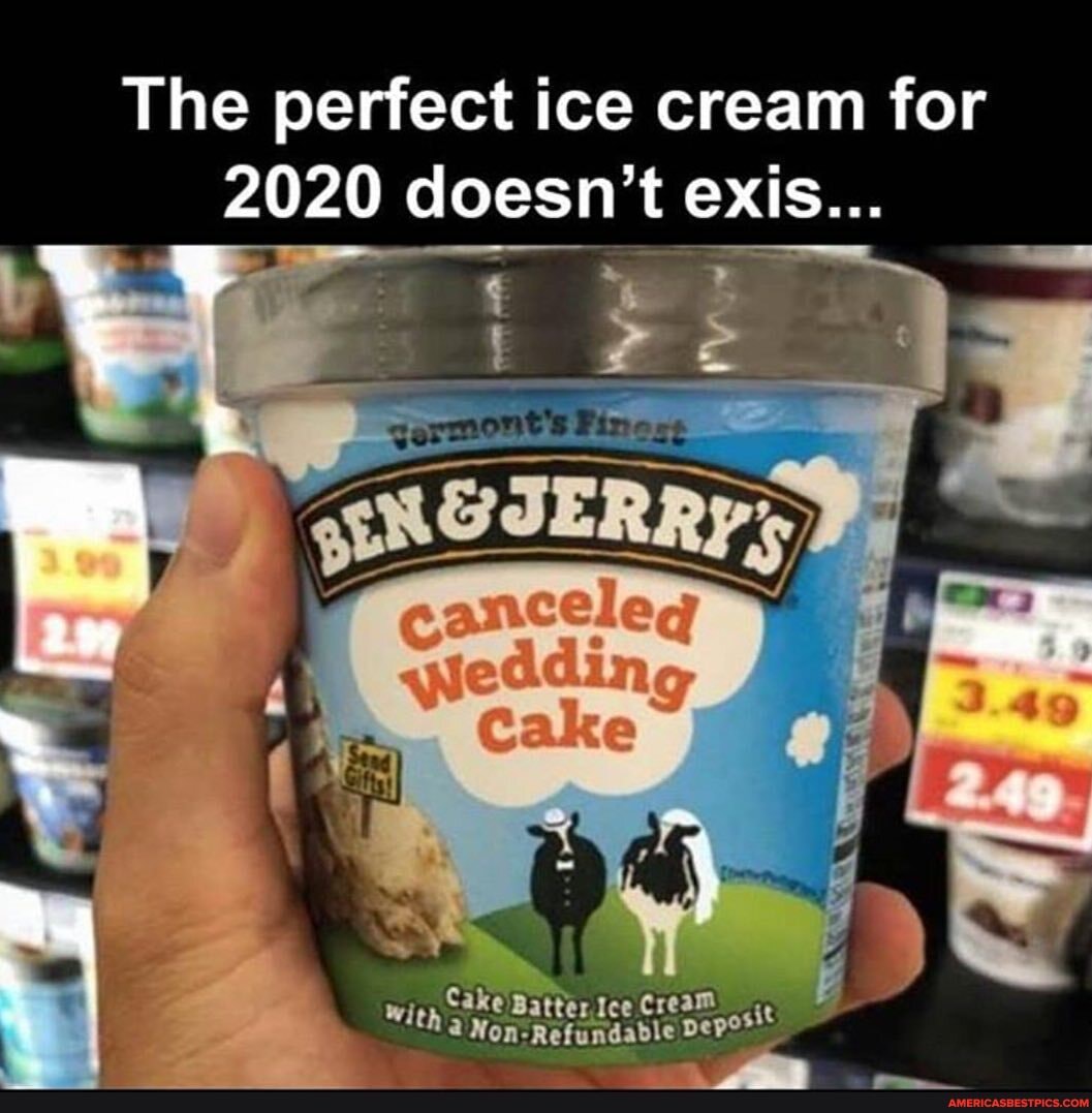 The perfect ice cream for
2020 doesn't @xis..
t ee
be
Cake Batter. Ice cream
"Ith a Non: Refundable