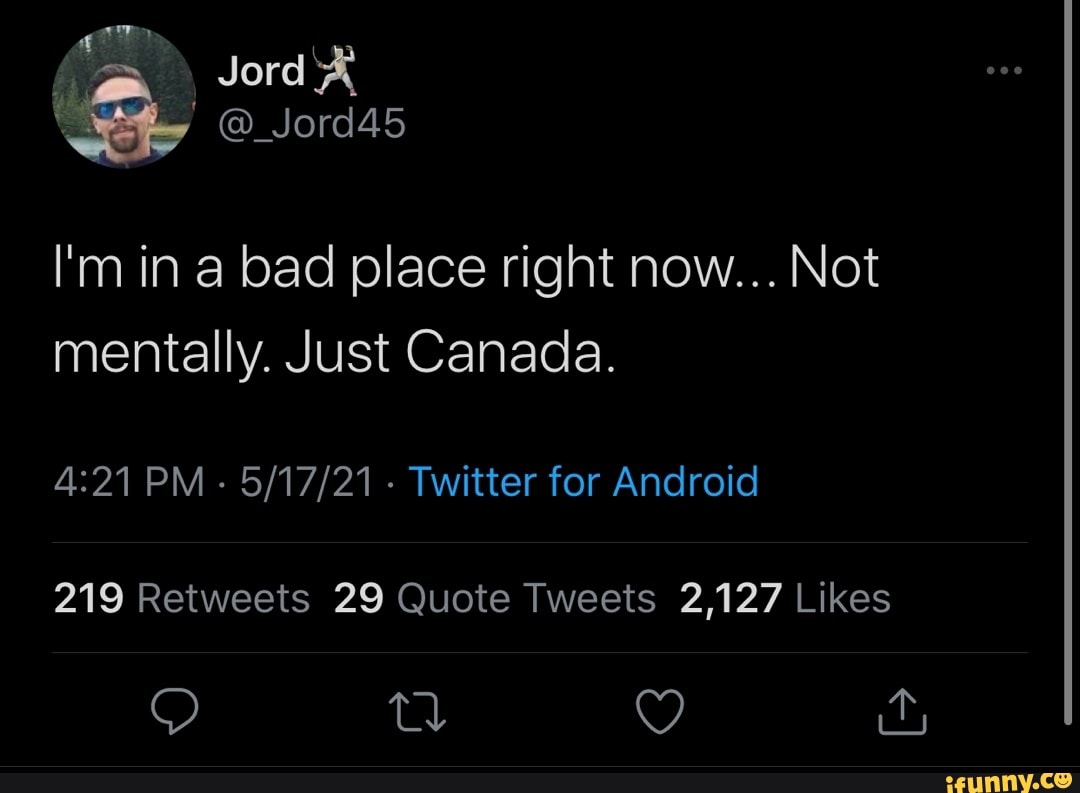 Jord
@_Jord45
I'm in a bad place right now... Not mentally. Just Canada.
PM - - Twitter for Android