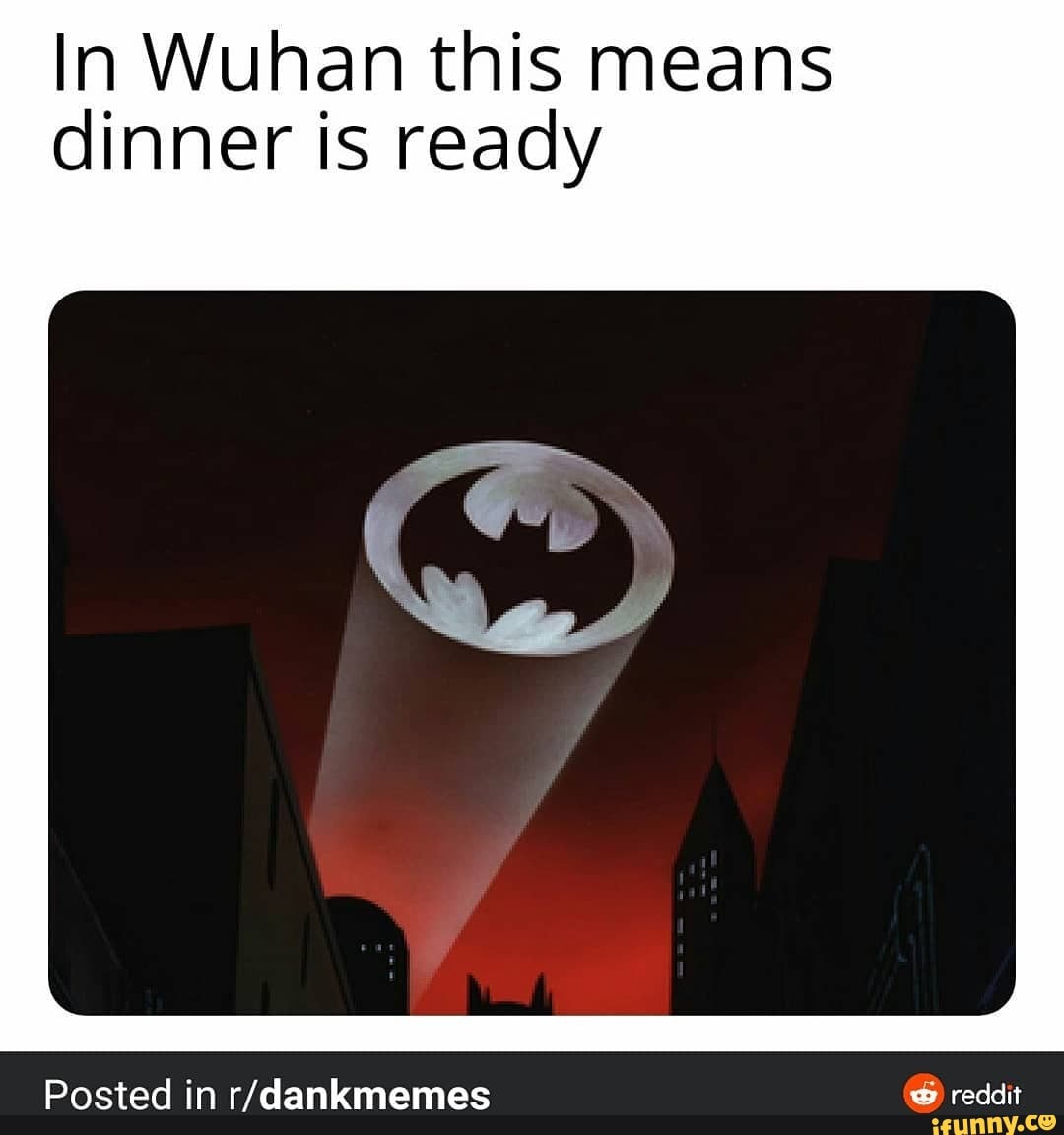 In Wuhan this means dinner is ready
Posted in reddit