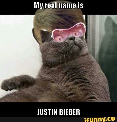 My,real name.is
JUSTIN BIEBER