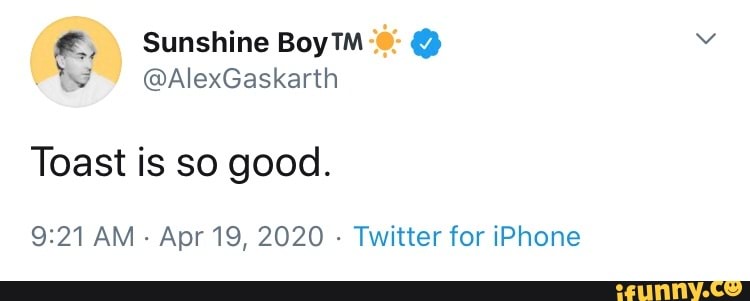Toast is so good.
9:21 AM
Apr 19, 2020
Twitter for iPhone