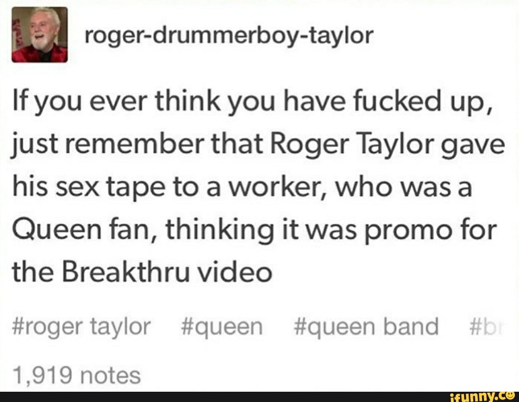 roger-drummerboy-taylor If you ever think you have fucked up, just remember  that Roger Taylor