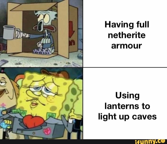 Having full
netherite
armour
Using
lanterns to
light up caves