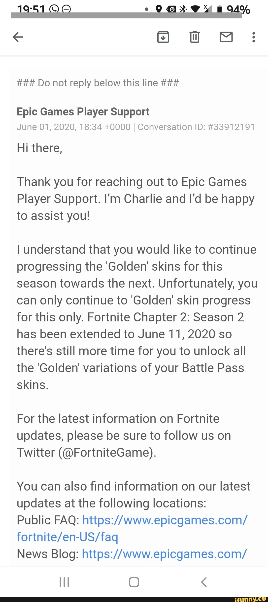 Do Not Reply Below This Line Epic Games Player Support June 01 0000 I Conversation Id Hi There Thank You For Reaching Out To Epic Games Player Support I M Charlie