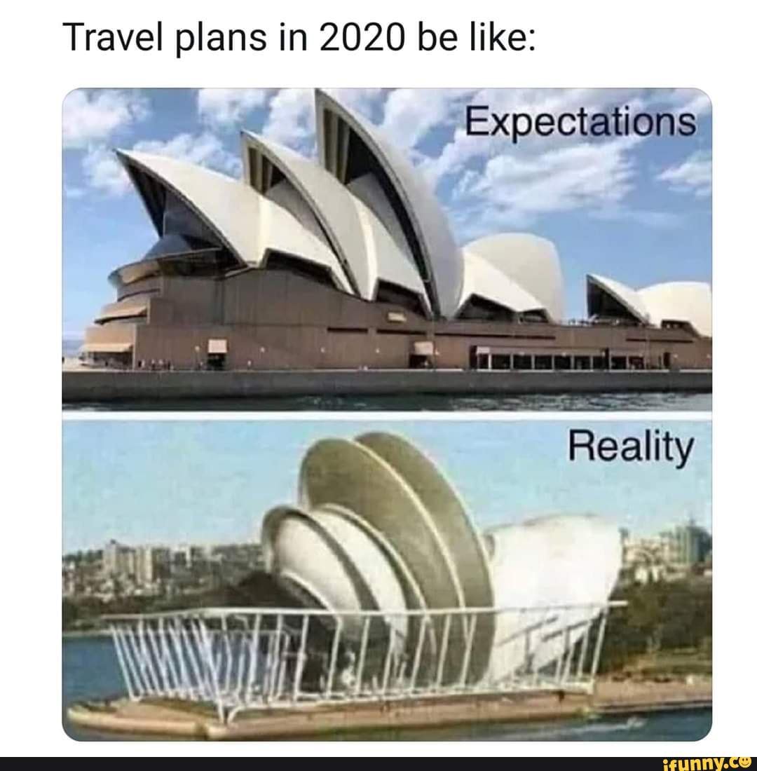 Travel plans in 2020 be like: