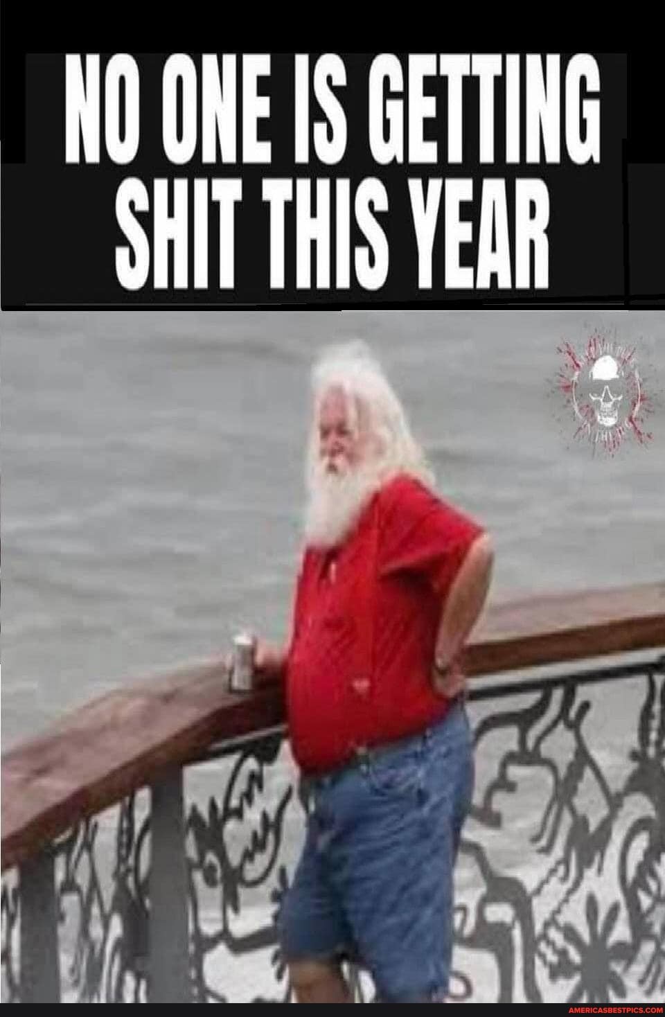 NO ONE GETTING SHIT THIS YEAR