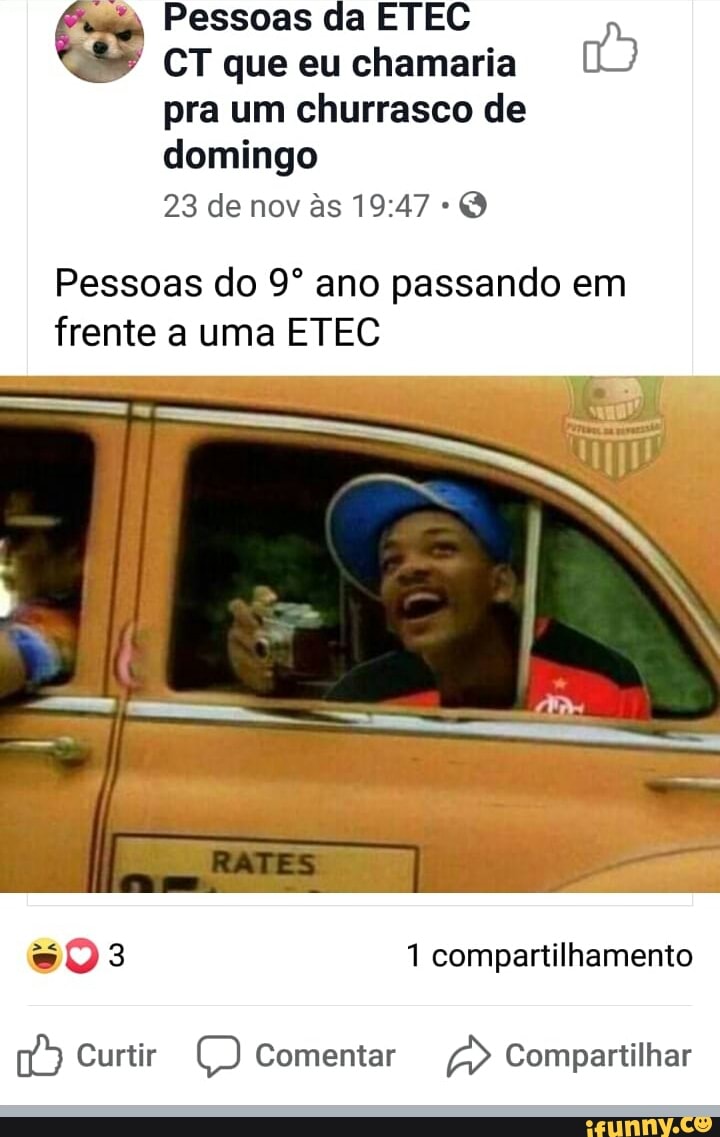 Pessoas da ETEC
CT que eu chamaria
a
pra um churrasco de
domingo
Pessoas do 9° ano passando em
frente a uma ETEC
sQ3 1 compartilhamento
7) Curtir Comentar Compartilhar