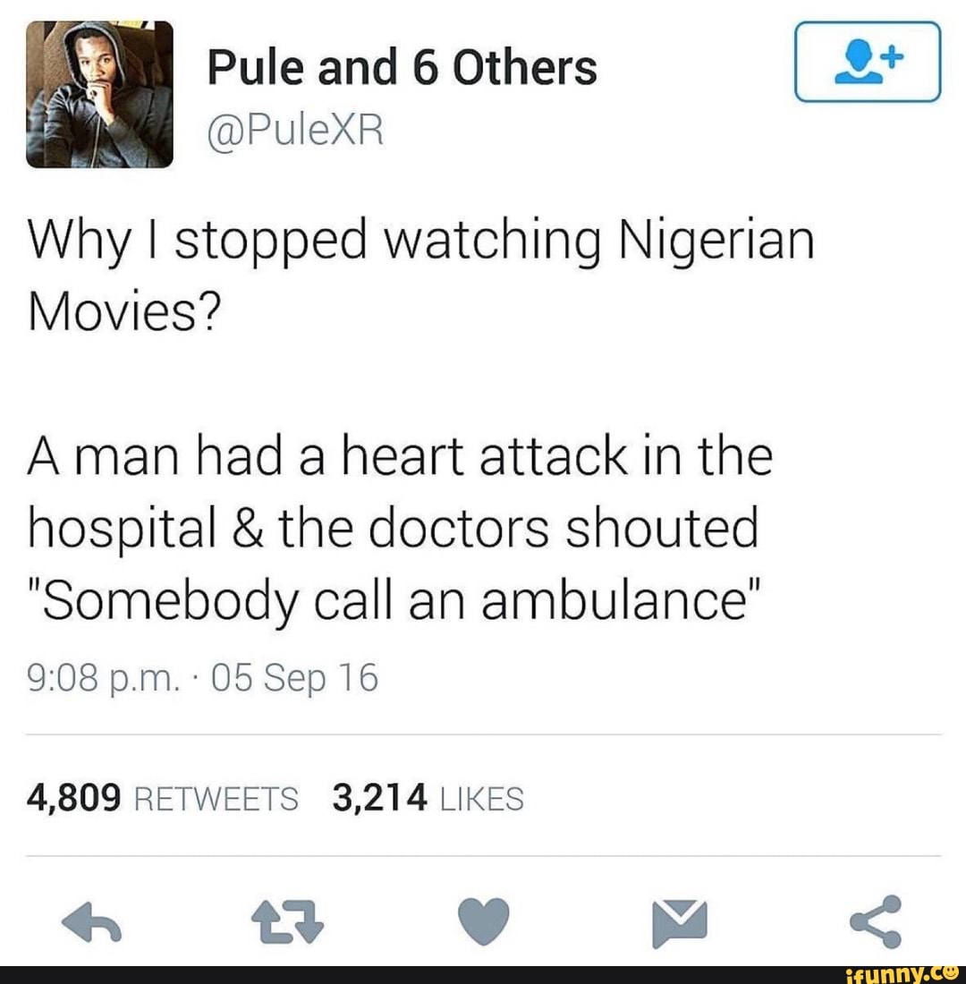 Why I stopped watching Nigerian Movies? A man had a heart attack in the