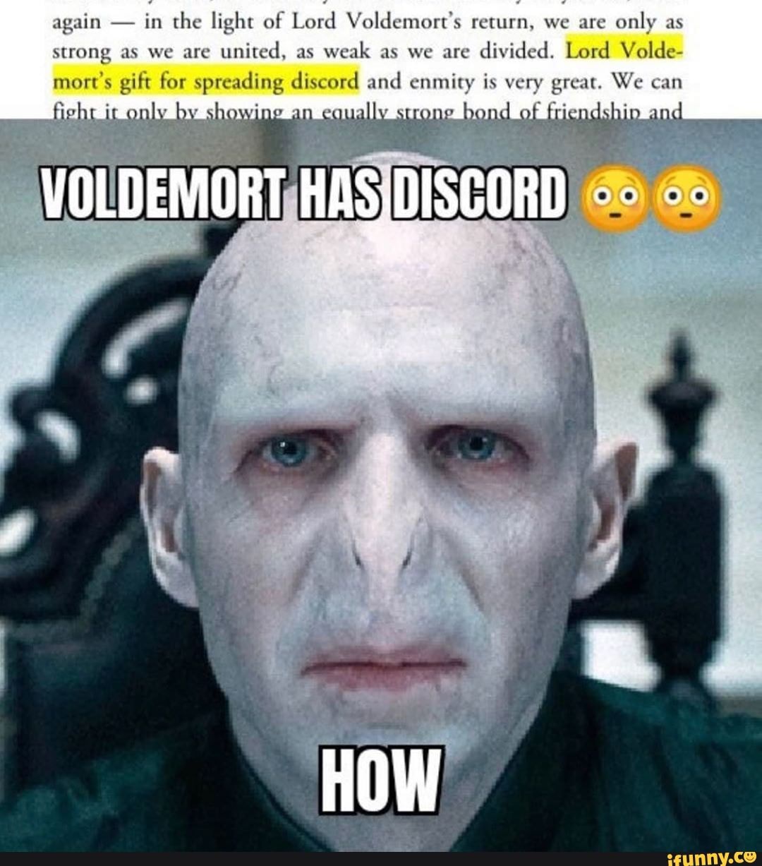 Again in the light of Lord Voldemort's return, we are only as strong as ...