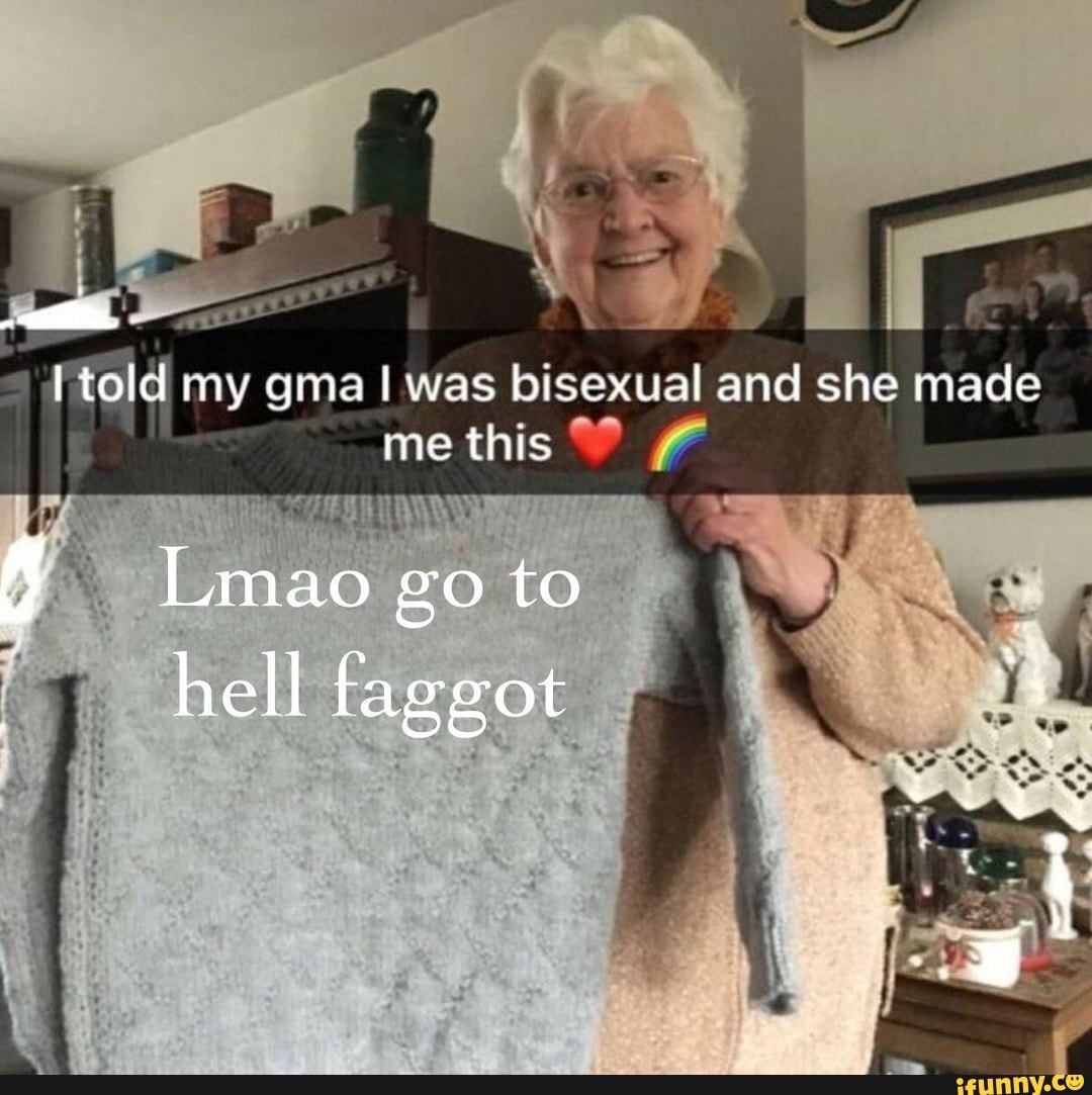 I told my gma I was bisexual and she made