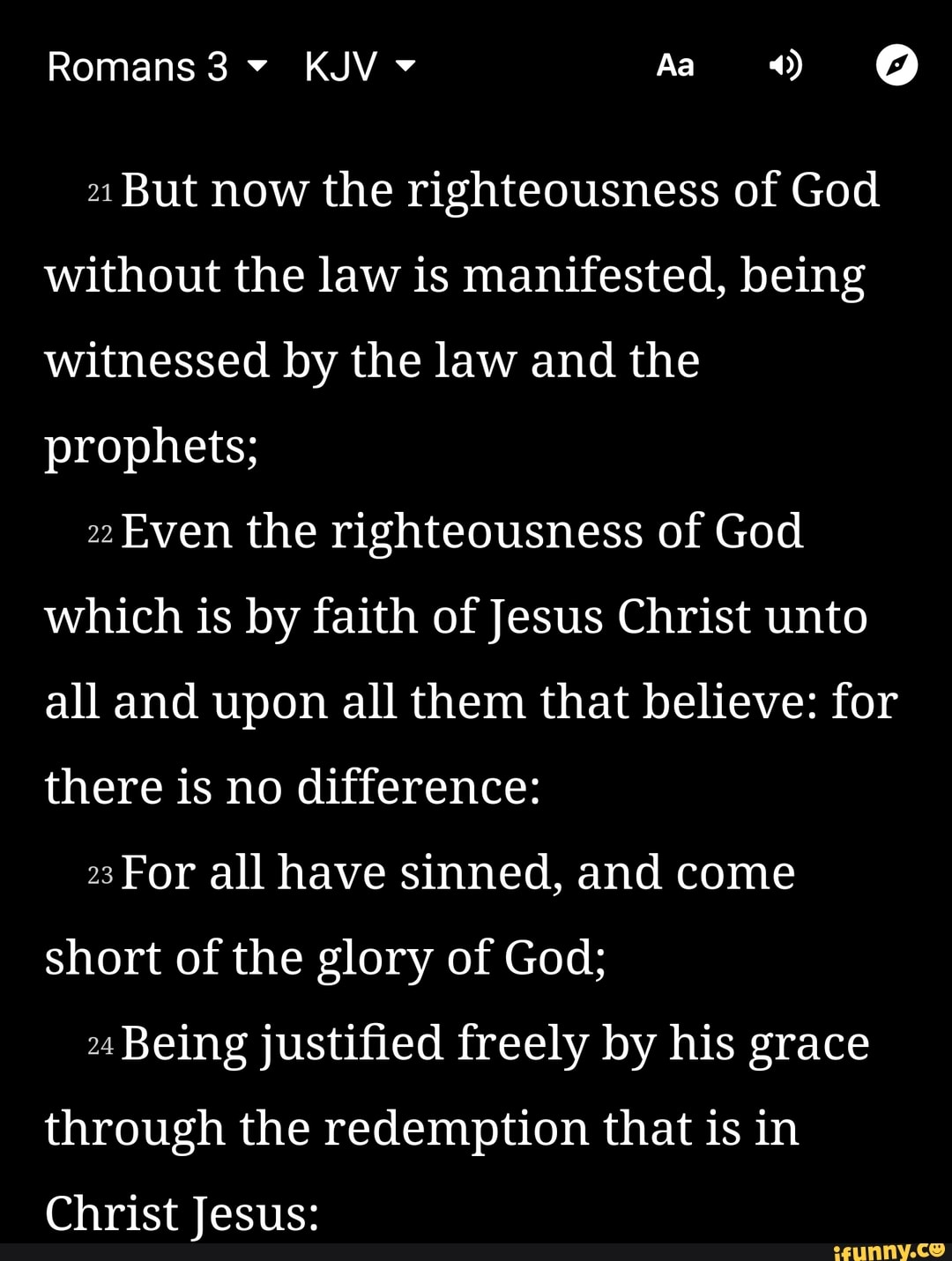 Romans 3 KJV Aa @ 21 But now the righteousness of God without the law ...