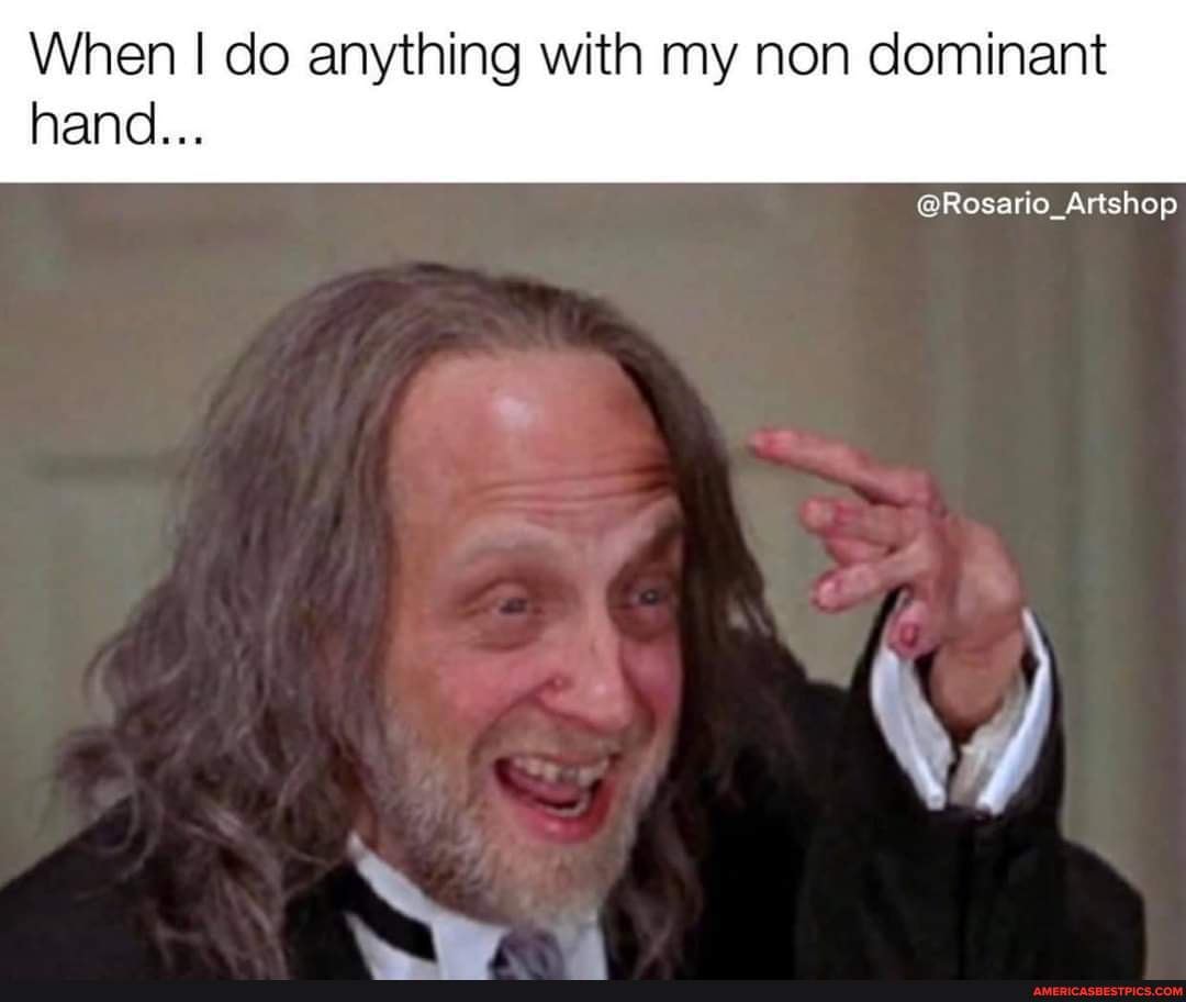 When I Do Anything With My Non Dominant Hand Rosario Artshop America S Best Pics And Videos