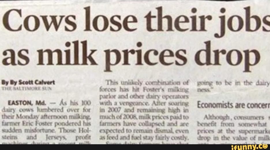Cows lose their jobs as milk prices drop By By Scott Calvert THE