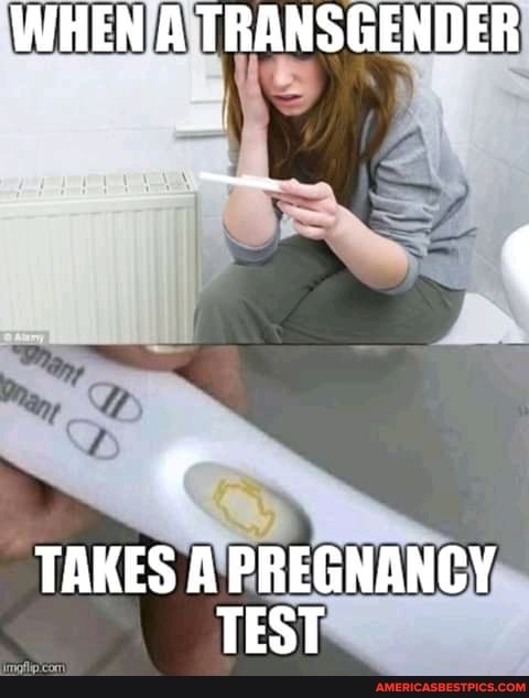 WHEN A TRANSGENDER
TAKES A PREGNANCY TEST