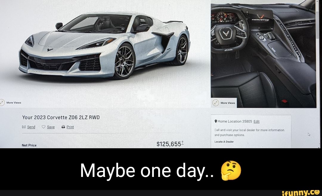 Your 2023 Corvette ZOE RWD Print 125,655 Maybe one day.. iFunny