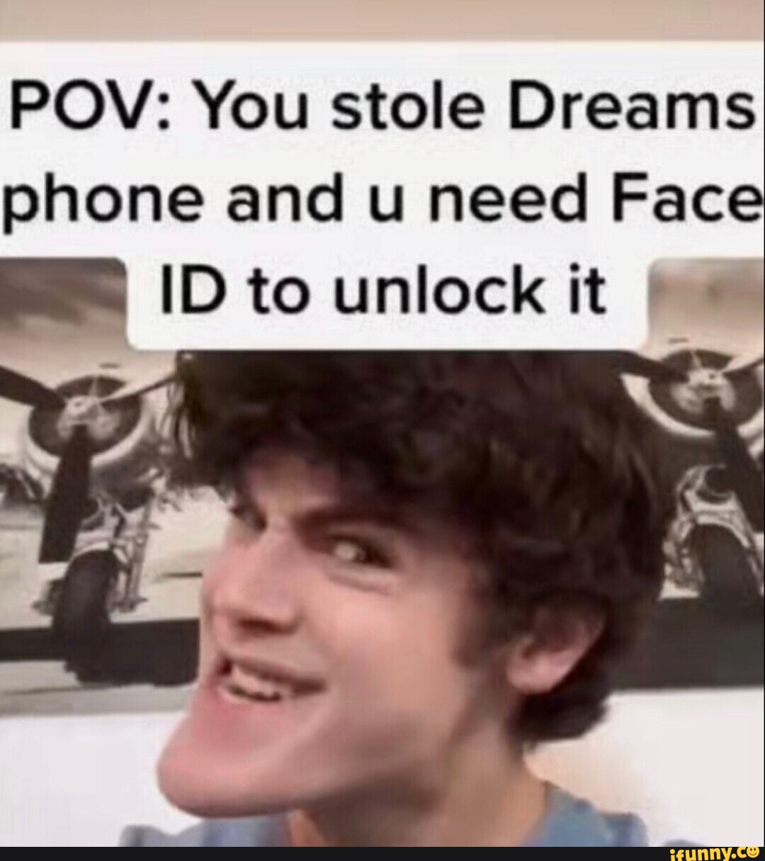 POW: You stole Dreams phone and u need Face I ID to unlock it - iFunny