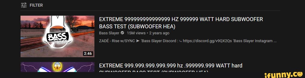 FILTER
EXTREME 999999999999999 HZ 999999 WATT HARD SUBWOOFER BASS TEST (SUBWOOFER HEA)
Bass Slayer @ views - 2 years ago
ZADE - Rise > 'Bass Slayer Discord : 'Bass Slayer Instagram
EVTDCAIC 000 ann onn WATT hard