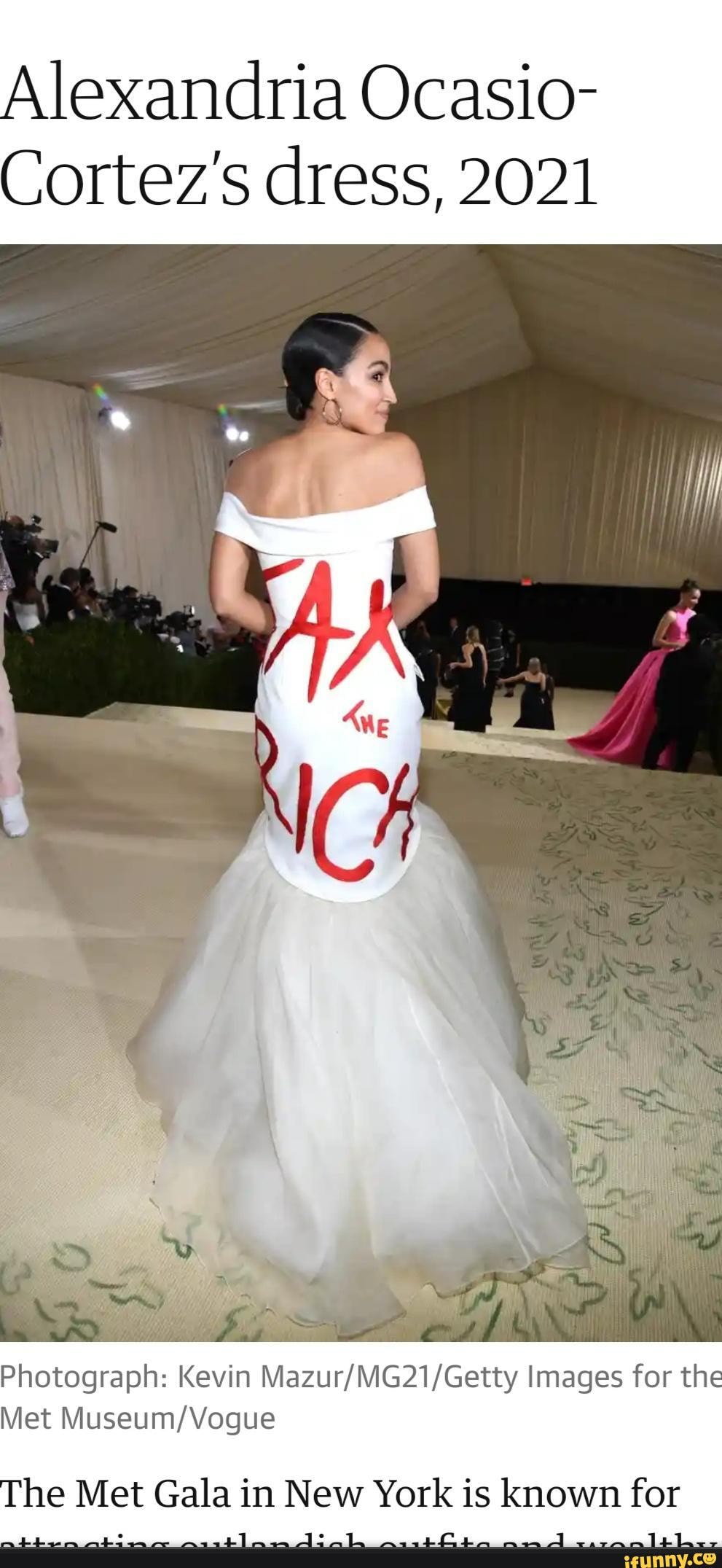 Alexandria Ocasio- Cortez's dress, 2021 Photograph: Kevin Images for ...