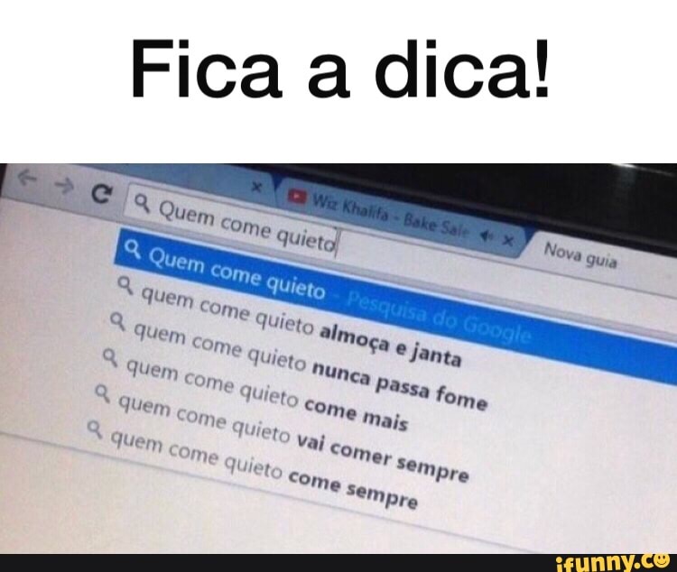 Fica a dica:
Quem
e
Quie to almo, quem