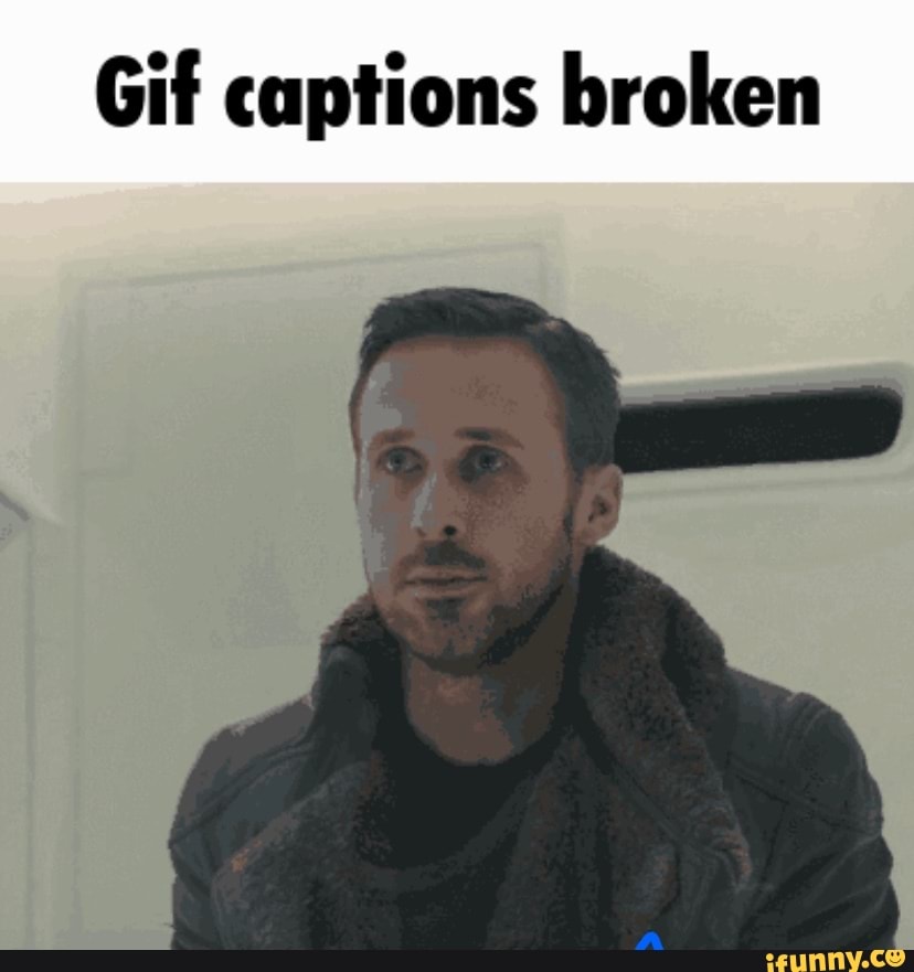 Gif captions broken iFunny