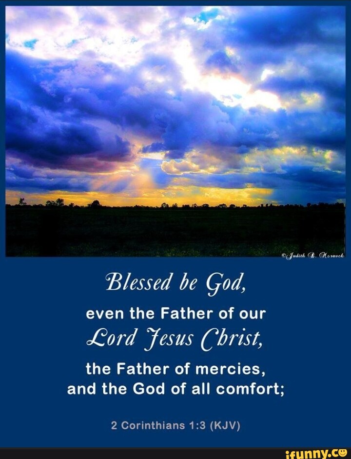 Blessed be God, even the Father of our Lord Fesus Christ, the Father of ...