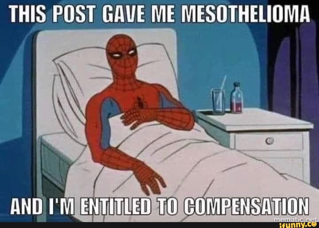 THIS POST GAVE ME MESOTHELIOMA AND CNTTLES To GOMPENSATION - iFunny, image size:1080x772