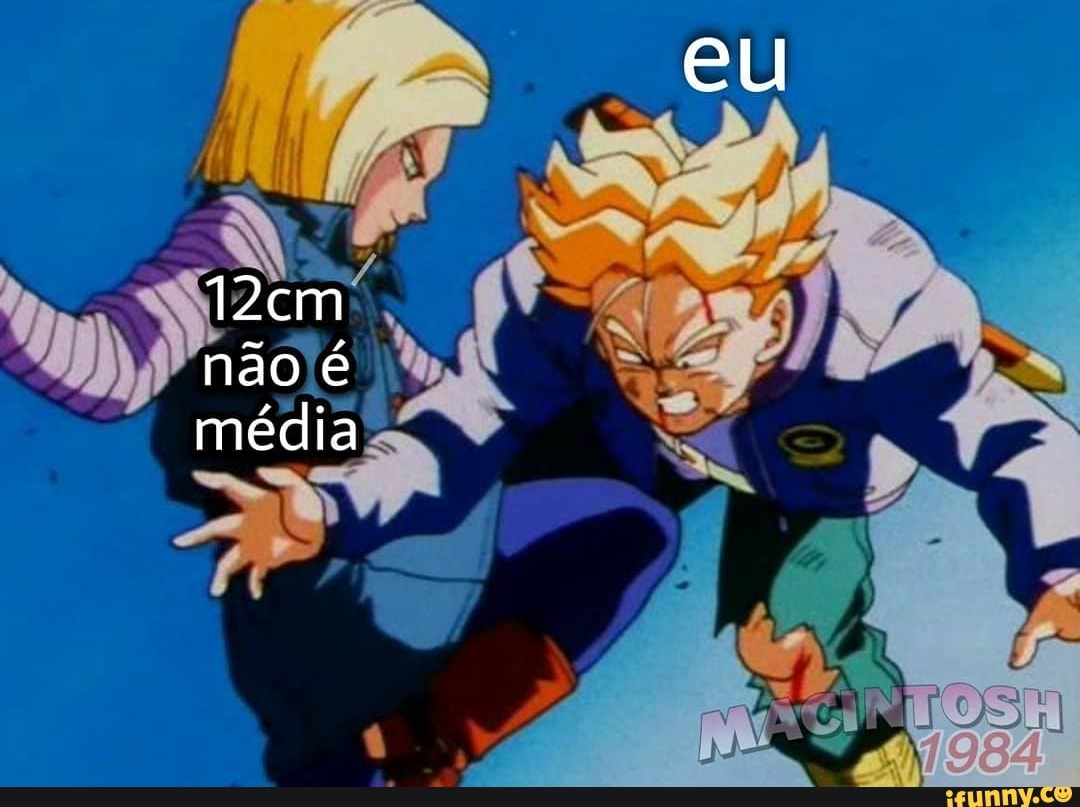 cm não é média
eu