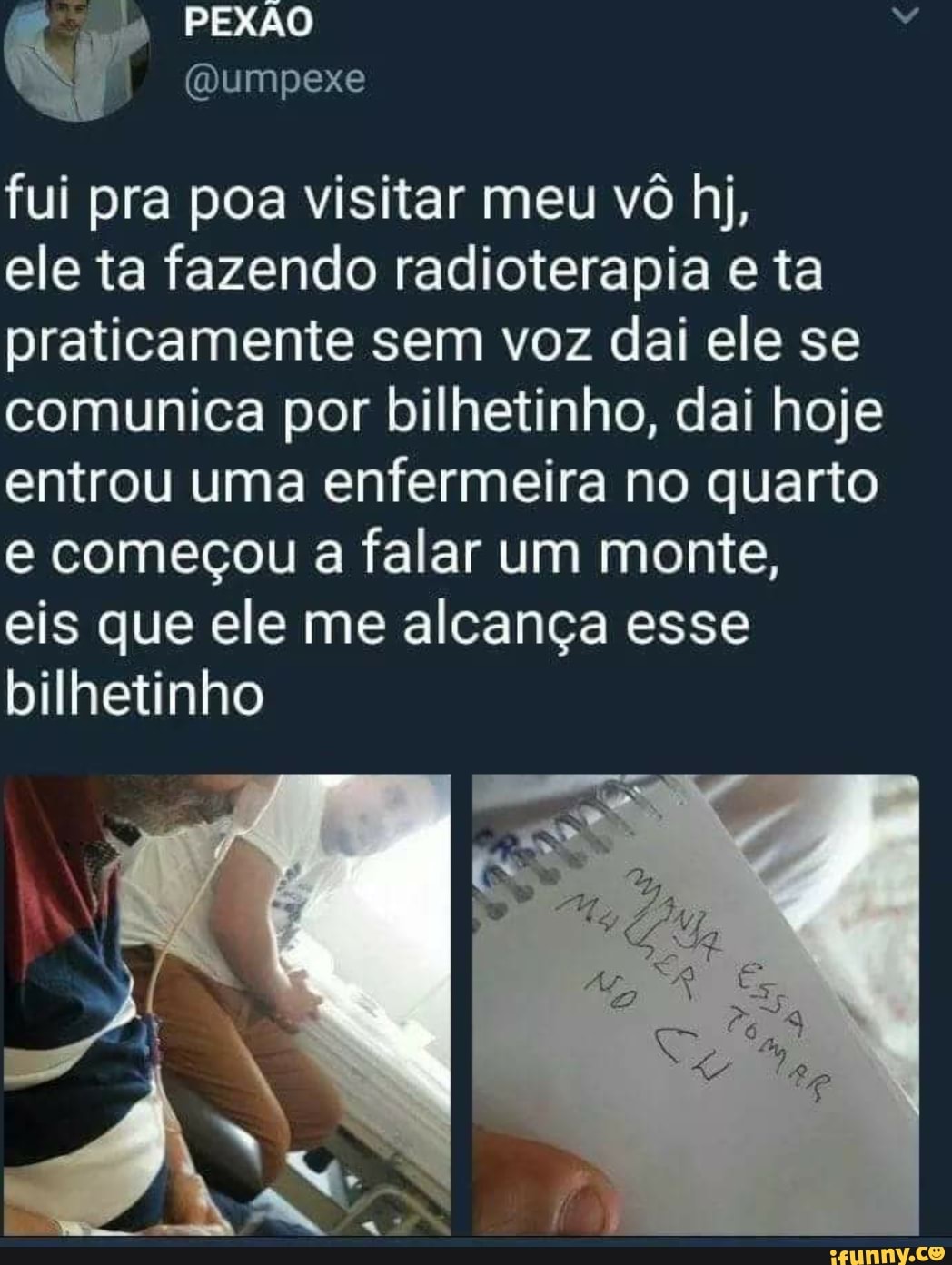 PEXÃO
fui pra poa visitar meu vô hj,
ele ta fazendo radioterapia e ta praticamente sem voz dai ele se comunica por bilhetinho, dai hoje entrou uma enfermeira no quarto e começou a falar um monte,
eis que ele me alcança esse bilhetinho