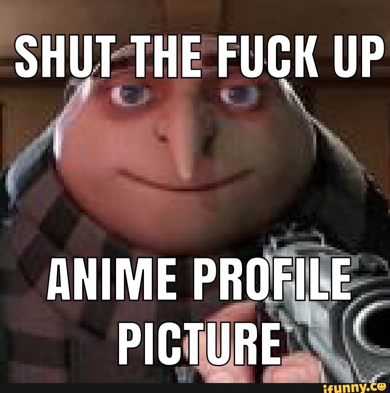 Shut The Fuck Up Anime Profile Picture