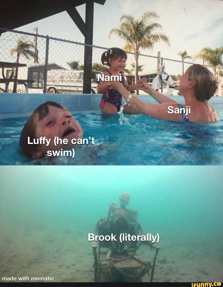 Nami Sanji Luffy (he can't swim) Brook (literally) iFunny Brazil