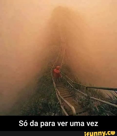 Só da para ver uma vez - Só da para ver uma vez